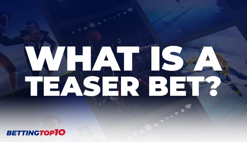 What is a Teaser Bet?